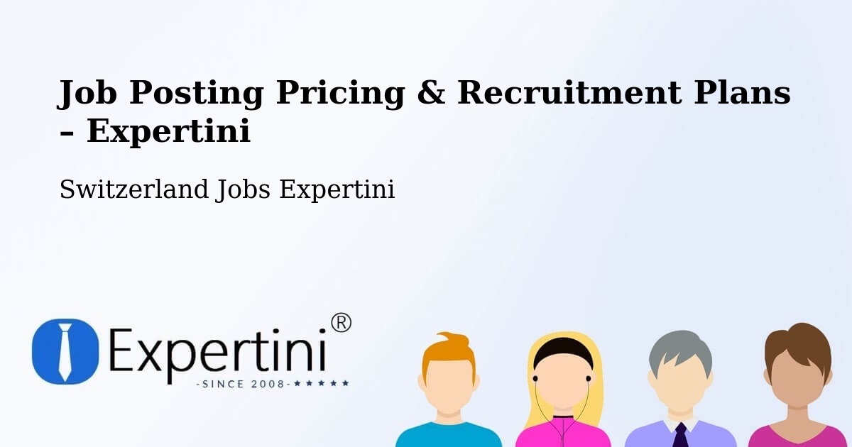 Job Posting Pricing & Recruitment Plans – Fraubrunnen - Fraubrunnen, Switzerland Jobs Expertini